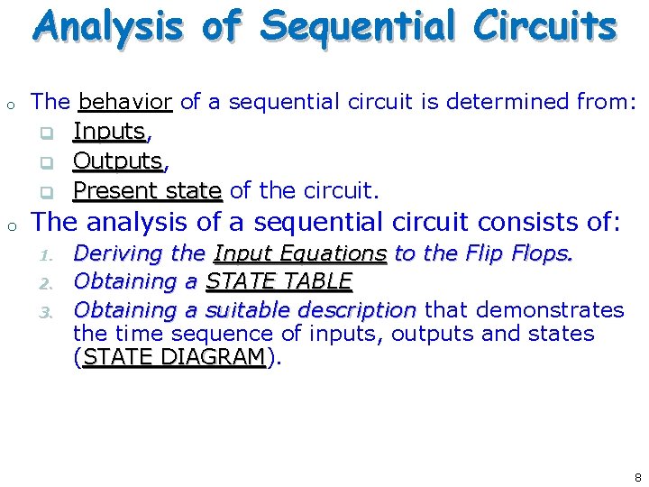 Analysis of Sequential Circuits o o The behavior of a sequential circuit is determined