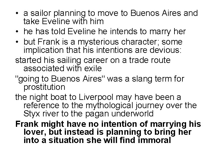 • a sailor planning to move to Buenos Aires and take Eveline with • a sailor planning to move to Buenos Aires and take Eveline with