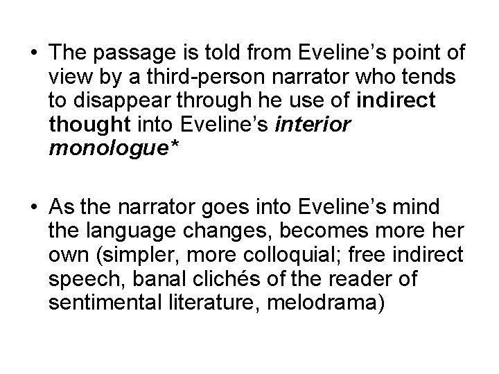 • The passage is told from Eveline’s point of view by a third-person • The passage is told from Eveline’s point of view by a third-person