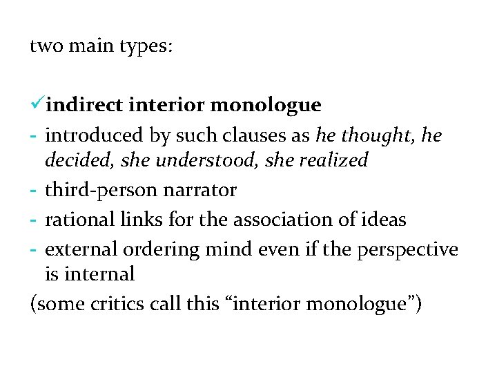 two main types: üindirect interior monologue - introduced by such clauses as he thought, two main types: üindirect interior monologue - introduced by such clauses as he thought,