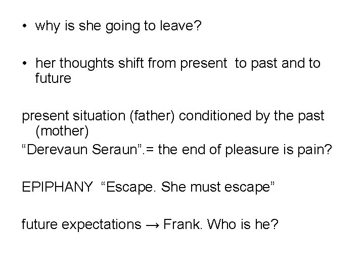 • why is she going to leave? • her thoughts shift from present • why is she going to leave? • her thoughts shift from present