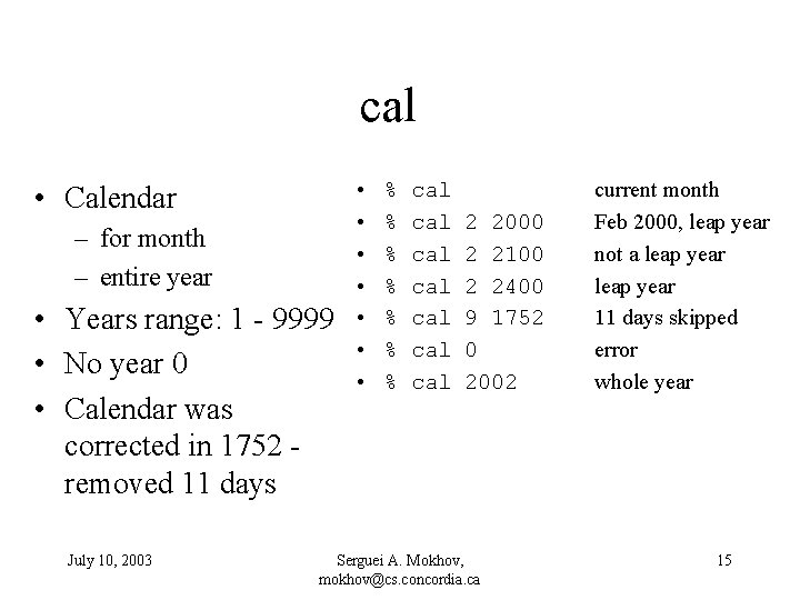 cal • Calendar – for month – entire year • Years range: 1 -
