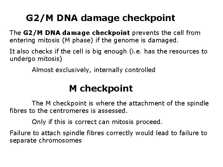 G 2/M DNA damage checkpoint The G 2/M DNA damage checkpoint prevents the cell G 2/M DNA damage checkpoint The G 2/M DNA damage checkpoint prevents the cell