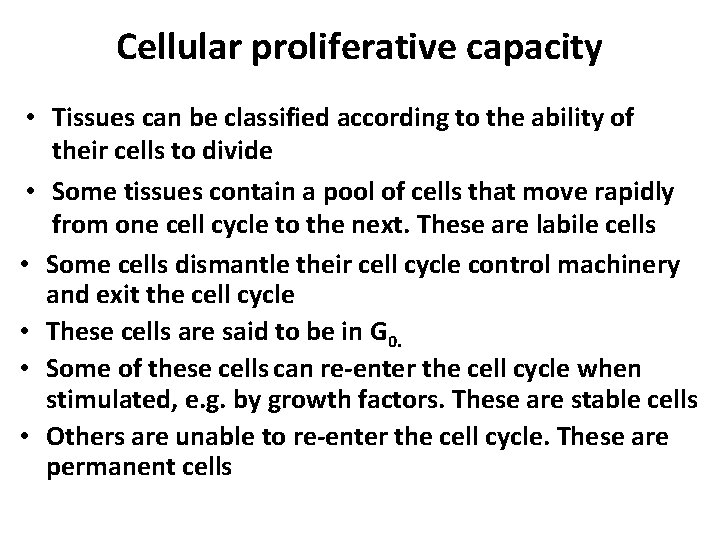 Cellular proliferative capacity • Tissues can be classified according to the ability of their Cellular proliferative capacity • Tissues can be classified according to the ability of their