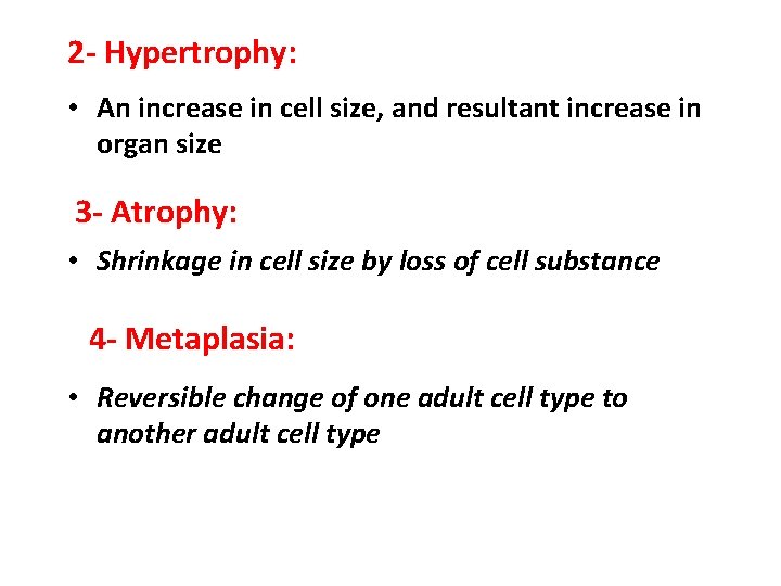 2 - Hypertrophy: • An increase in cell size, and resultant increase in organ 2 - Hypertrophy: • An increase in cell size, and resultant increase in organ
