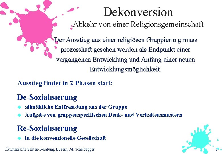 Dekonversion Abkehr von einer Religionsgemeinschaft Der Ausstieg aus einer religiösen Gruppierung muss prozesshaft gesehen