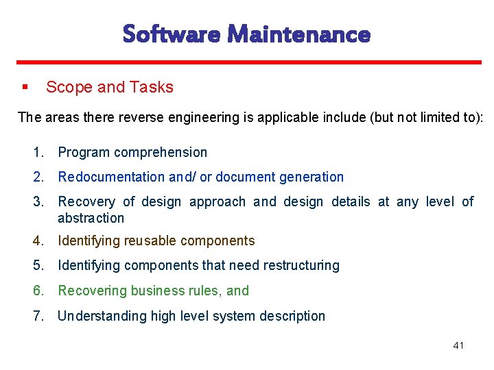 Software Maintenance § Scope and Tasks The areas there reverse engineering is applicable include