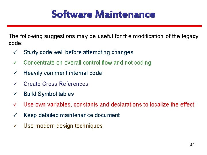 Software Maintenance The following suggestions may be useful for the modification of the legacy