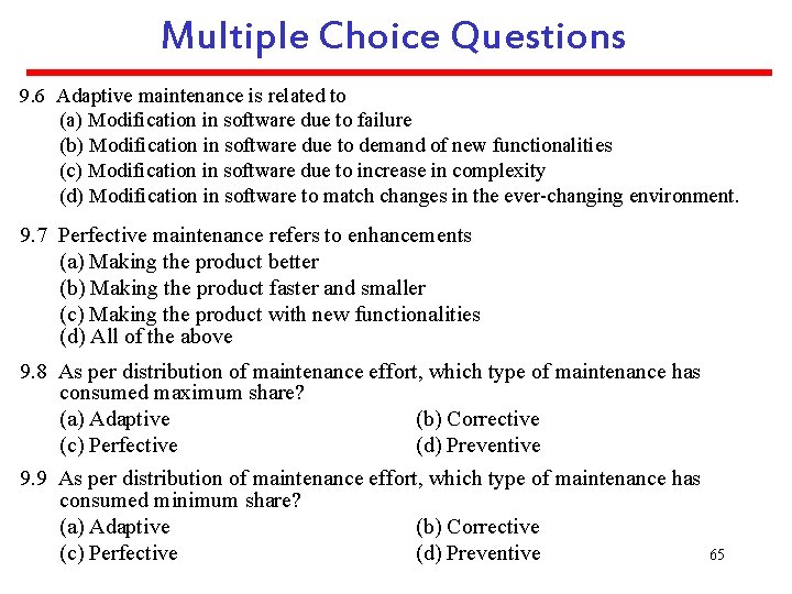 Multiple Choice Questions 9. 6 Adaptive maintenance is related to (a) Modification in software