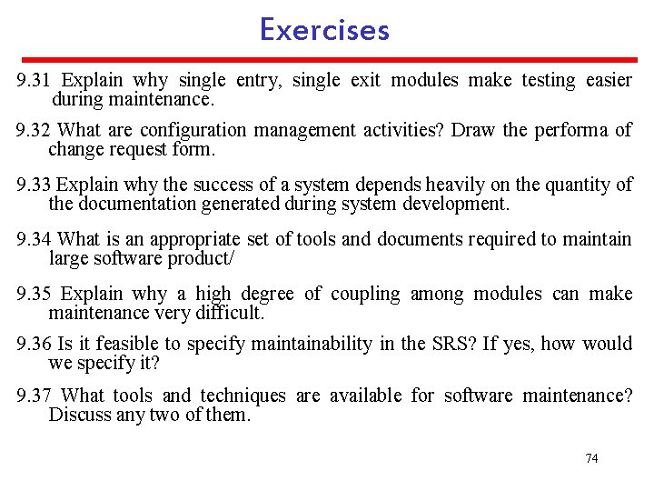 Exercises 9. 31 Explain why single entry, single exit modules make testing easier during