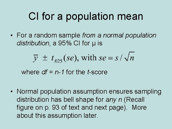 CI for a population mean • For a random sample from a normal population