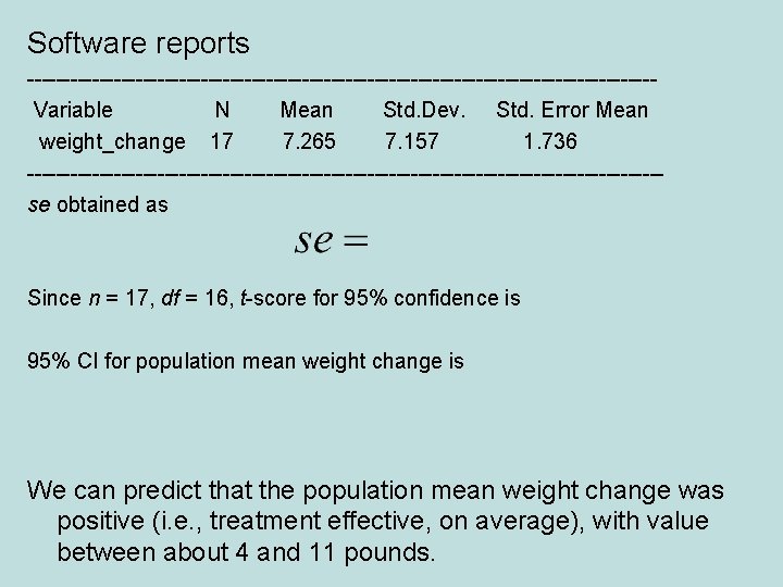 Software reports -------------------------------------------Variable N Mean Std. Dev. Std. Error Mean weight_change 17 7. 265