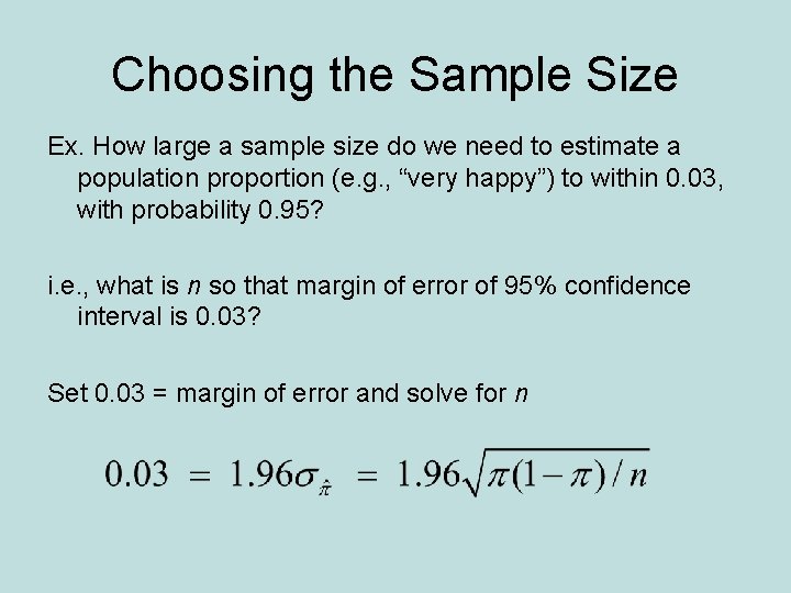 Choosing the Sample Size Ex. How large a sample size do we need to