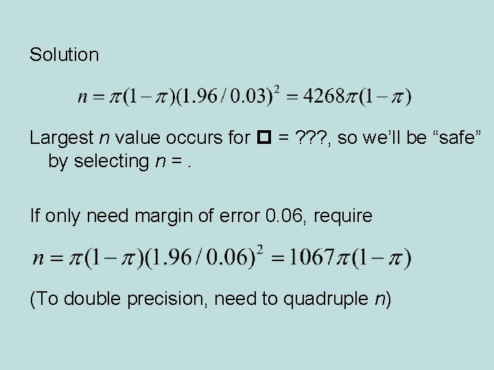 Solution Largest n value occurs for = ? ? ? , so we’ll be