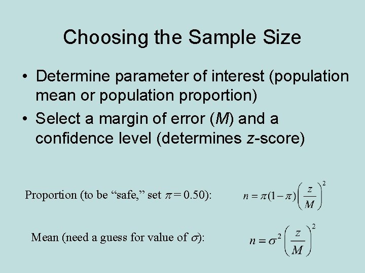 Choosing the Sample Size • Determine parameter of interest (population mean or population proportion)