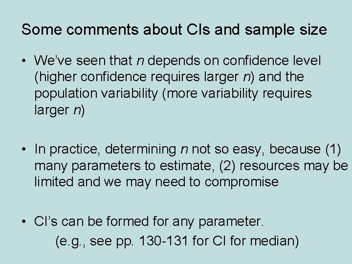 Some comments about CIs and sample size • We’ve seen that n depends on