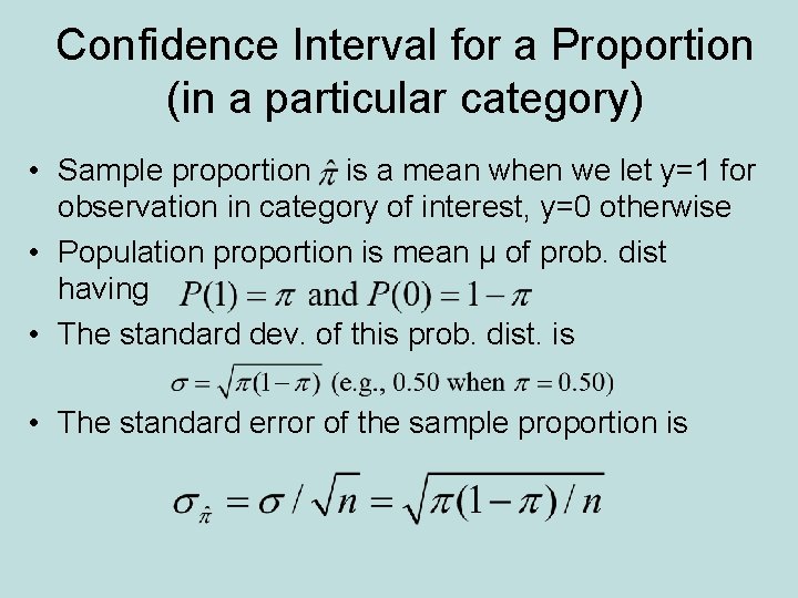 Confidence Interval for a Proportion (in a particular category) • Sample proportion is a