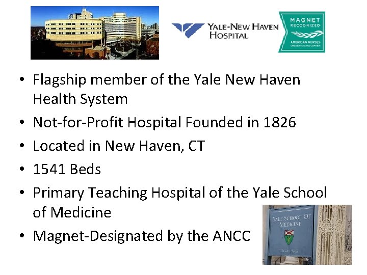  • Flagship member of the Yale New Haven Health System • Not-for-Profit Hospital