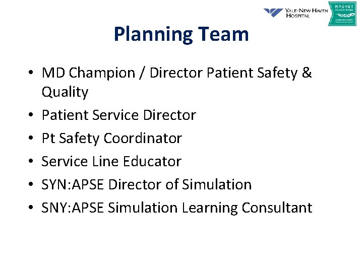 Planning Team • MD Champion / Director Patient Safety & Quality • Patient Service