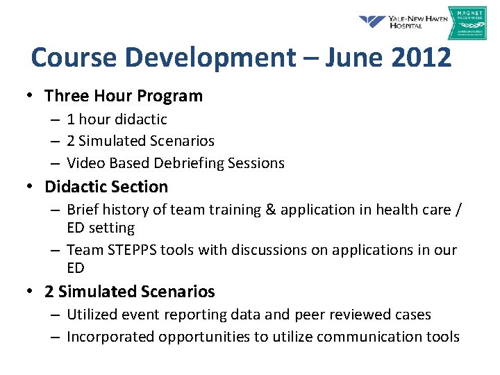 Course Development – June 2012 • Three Hour Program – 1 hour didactic –