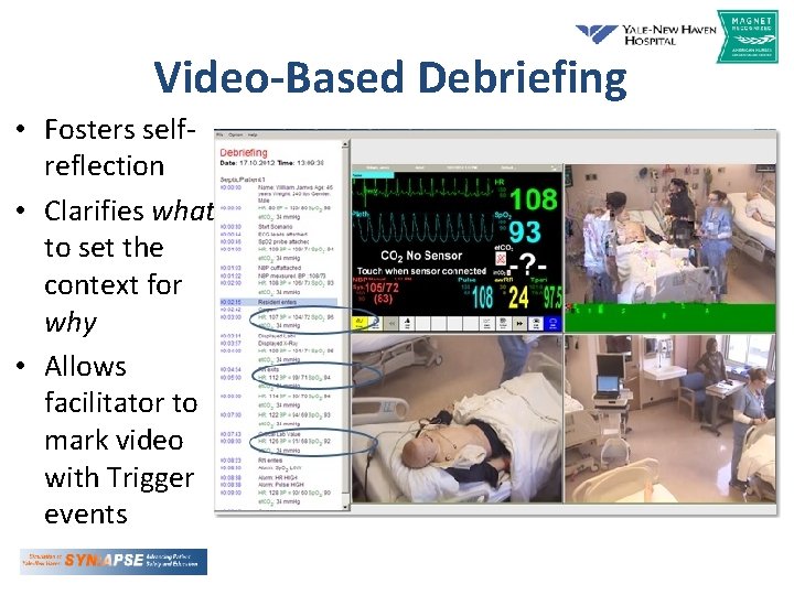 Video-Based Debriefing • Fosters selfreflection • Clarifies what to set the context for why