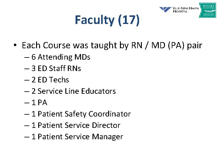 Faculty (17) • Each Course was taught by RN / MD (PA) pair –