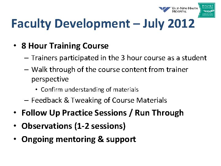 Faculty Development – July 2012 • 8 Hour Training Course – Trainers participated in