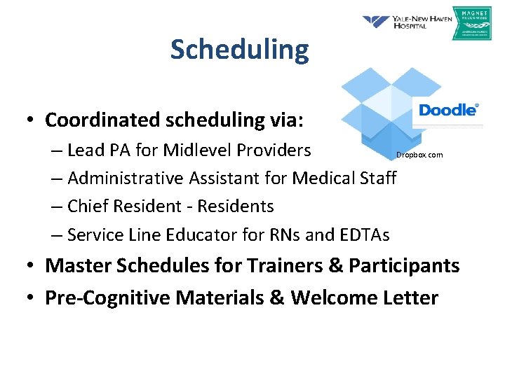 Scheduling • Coordinated scheduling via: – Lead PA for Midlevel Providers Dropbox. com –