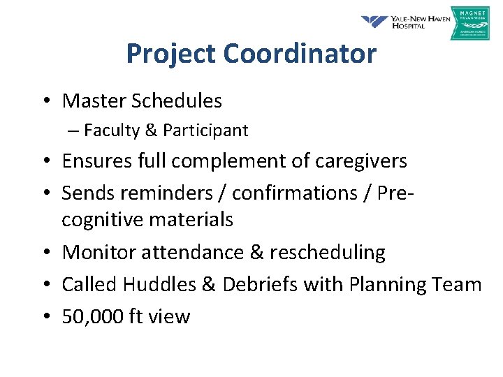 Project Coordinator • Master Schedules – Faculty & Participant • Ensures full complement of