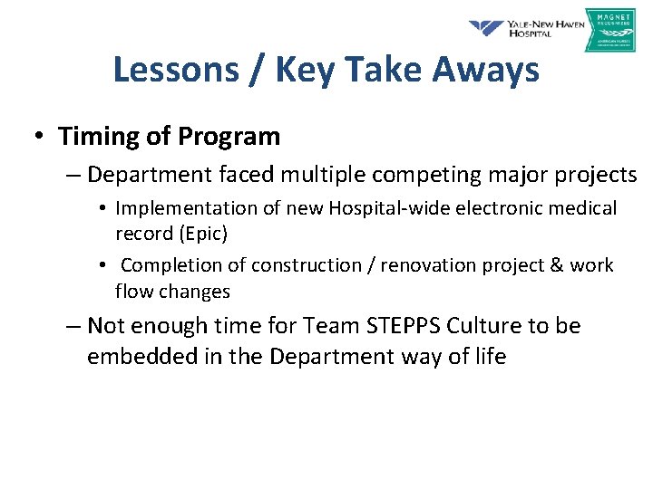 Lessons / Key Take Aways • Timing of Program – Department faced multiple competing