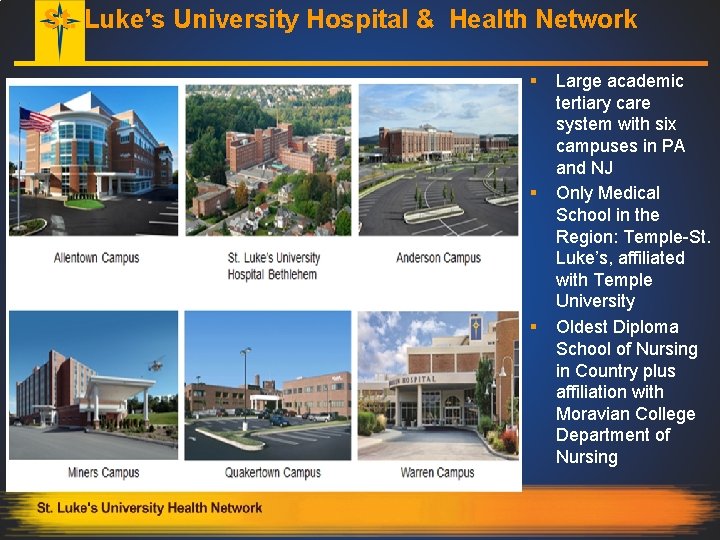 St. Luke’s University Hospital & Health Network § § § Large academic tertiary care