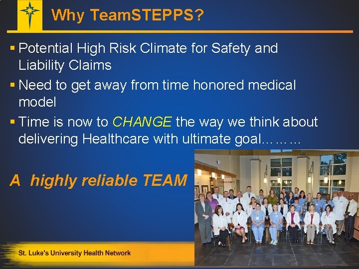 Why Team. STEPPS? § Potential High Risk Climate for Safety and Liability Claims §