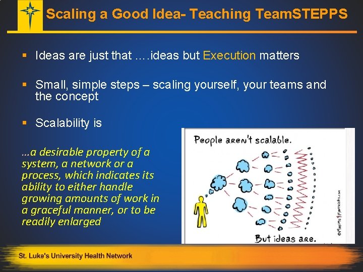 Scaling a Good Idea- Teaching Team. STEPPS § Ideas are just that …. ideas
