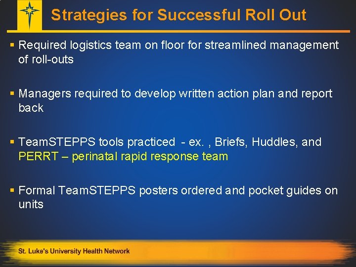 Strategies for Successful Roll Out § Required logistics team on floor for streamlined management