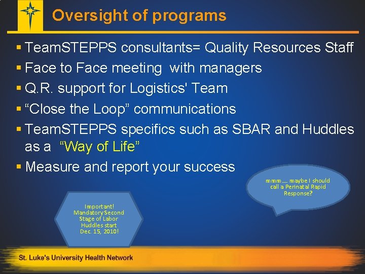 Oversight of programs § Team. STEPPS consultants= Quality Resources Staff § Face to Face