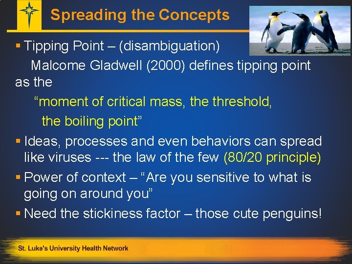 Spreading the Concepts § Tipping Point – (disambiguation) Malcome Gladwell (2000) defines tipping point