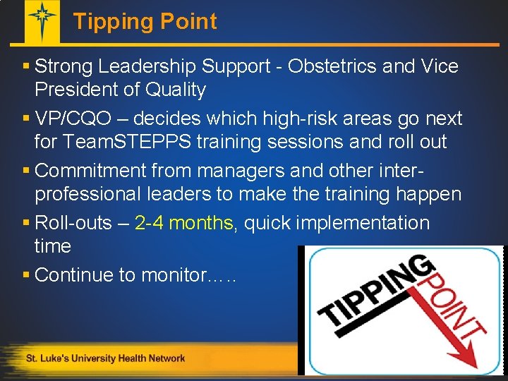 Tipping Point § Strong Leadership Support - Obstetrics and Vice President of Quality §