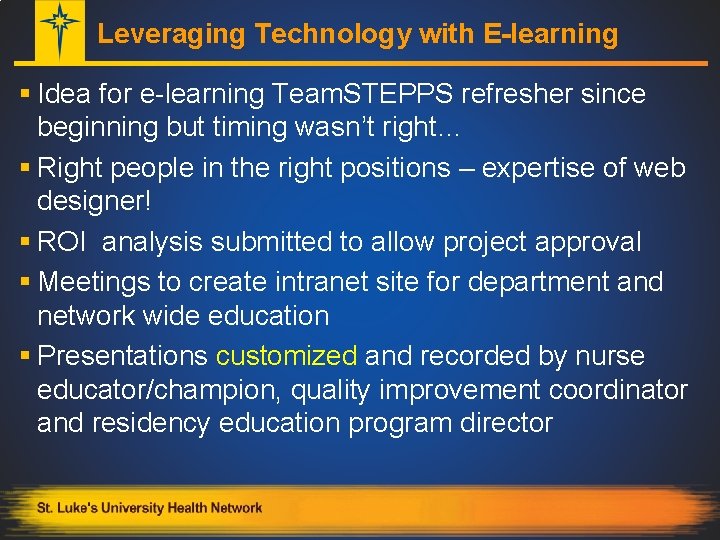 Leveraging Technology with E-learning § Idea for e-learning Team. STEPPS refresher since beginning but