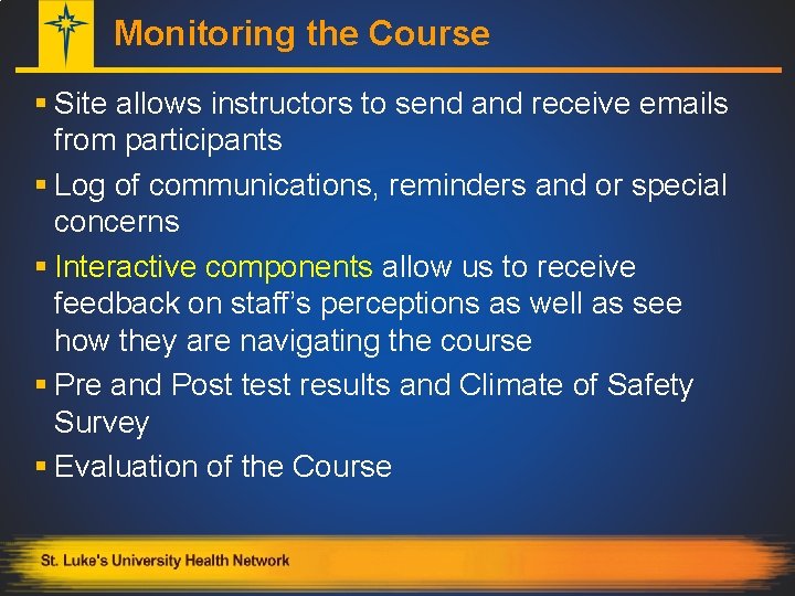 Monitoring the Course § Site allows instructors to send and receive emails from participants