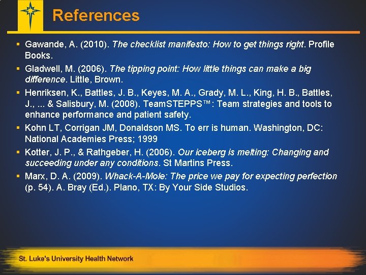 References § Gawande, A. (2010). The checklist manifesto: How to get things right. Profile