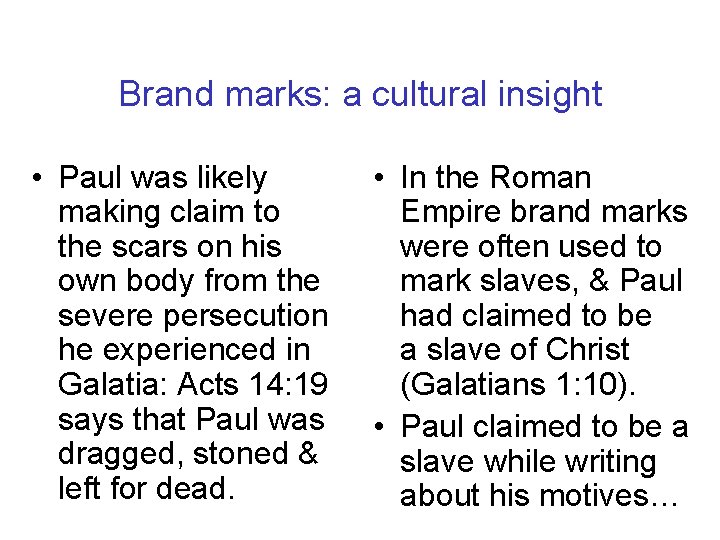 Brand marks: a cultural insight • Paul was likely making claim to the scars