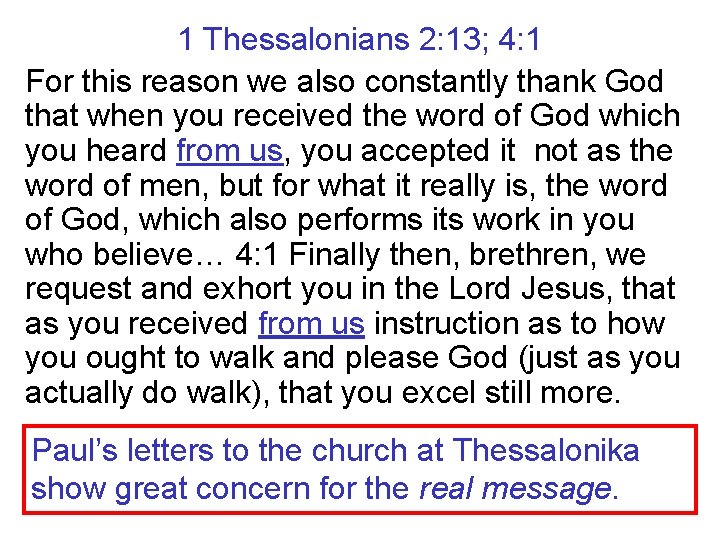 1 Thessalonians 2: 13; 4: 1 For this reason we also constantly thank God