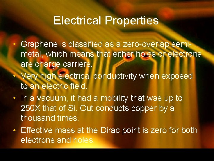 Electrical Properties • Graphene is classified as a zero-overlap semimetal, which means that either Electrical Properties • Graphene is classified as a zero-overlap semimetal, which means that either