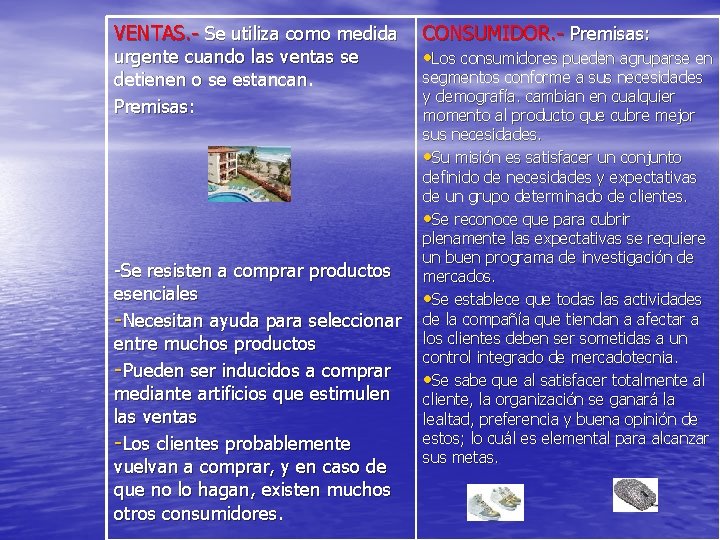 VENTAS. - Se utiliza como medida urgente cuando las ventas se detienen o se VENTAS. - Se utiliza como medida urgente cuando las ventas se detienen o se