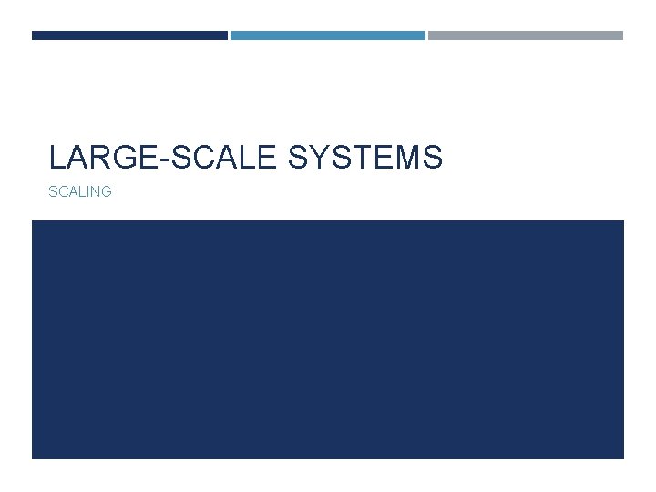 LARGE-SCALE SYSTEMS SCALING 