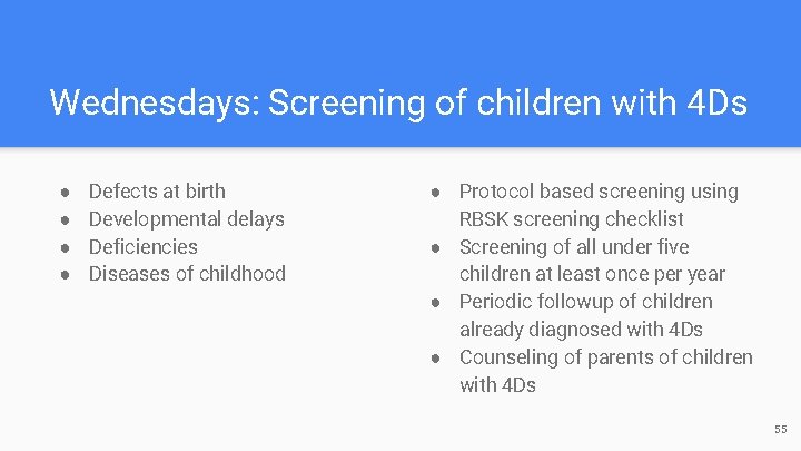 Wednesdays: Screening of children with 4 Ds ● ● Defects at birth Developmental delays