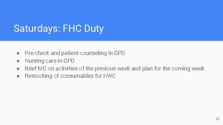 Saturdays: FHC Duty ● ● Pre-check and patient counseling in OPD Nursing care in