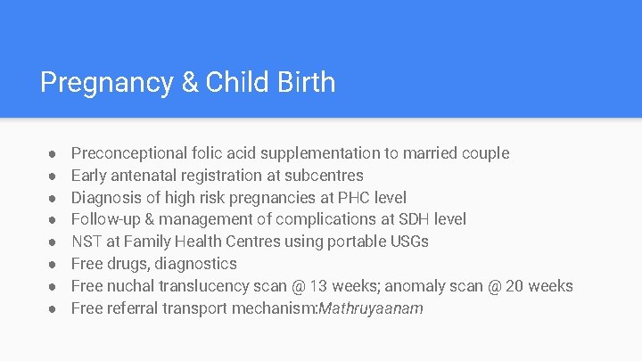 Pregnancy & Child Birth ● ● ● ● Preconceptional folic acid supplementation to married