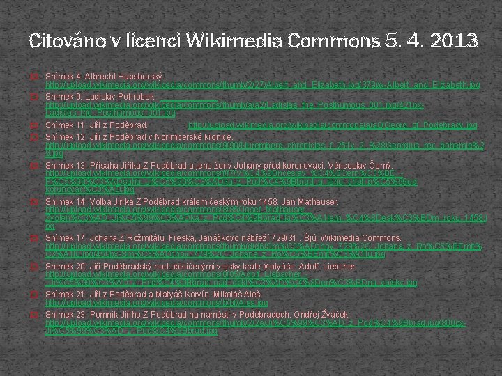Citováno v licenci Wikimedia Commons 5. 4. 2013 � � � � � Snímek