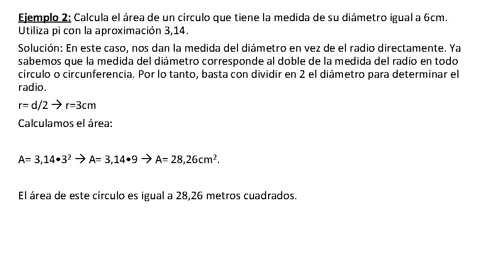 Ejemplo 2: Calcula el área de un círculo que tiene la medida de su